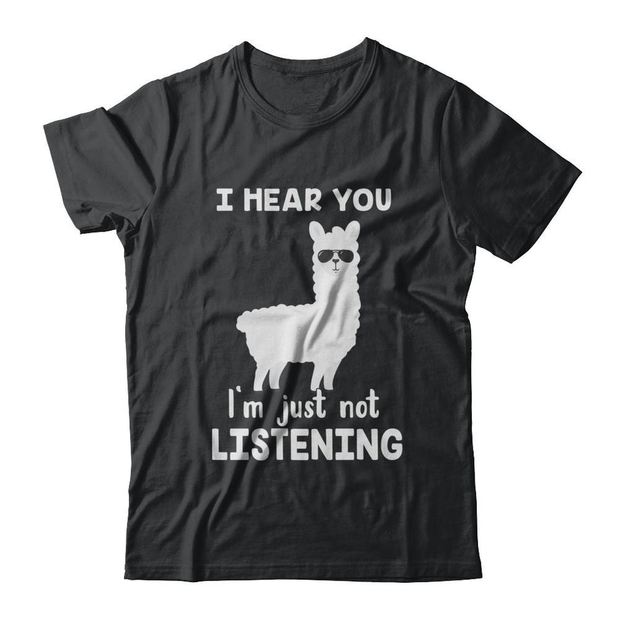 I Hear You I'm Just Not Listening Funny Llama-T-Shirt & Hoodie-Classic T-Shirt-Black