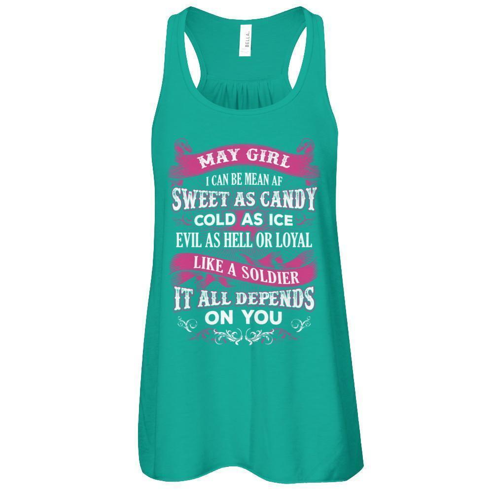 May Girl I Can Be Mean Af Sweet Candy Ice Hell Soldier Depends On You-T-Shirt & Tank Top-Women's Flowy Racerback Tank-Kelly