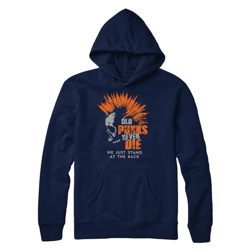 Old Punk Never Die We Just Stand At The Back-T-Shirt & Hoodie-Pullover Hoodie-Navy