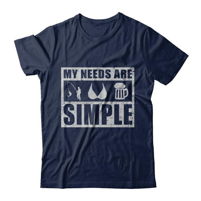 My Needs Are Simple Fishing Boobs Beer-T-Shirt & Hoodie-Classic T-Shirt-Navy