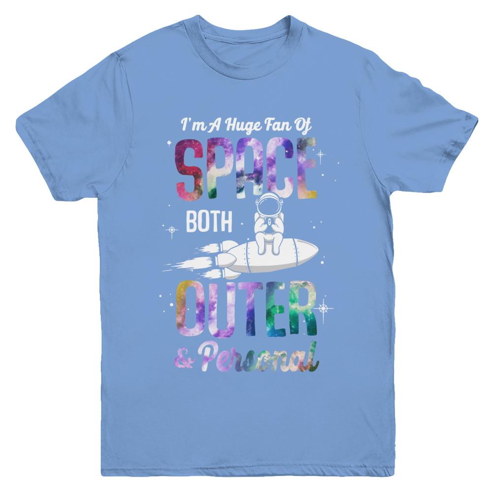I'm A Huge Fan Of Space Both Outer And Personal Youth-Youth Shirt-Youth T-Shirt-Carolina Blue