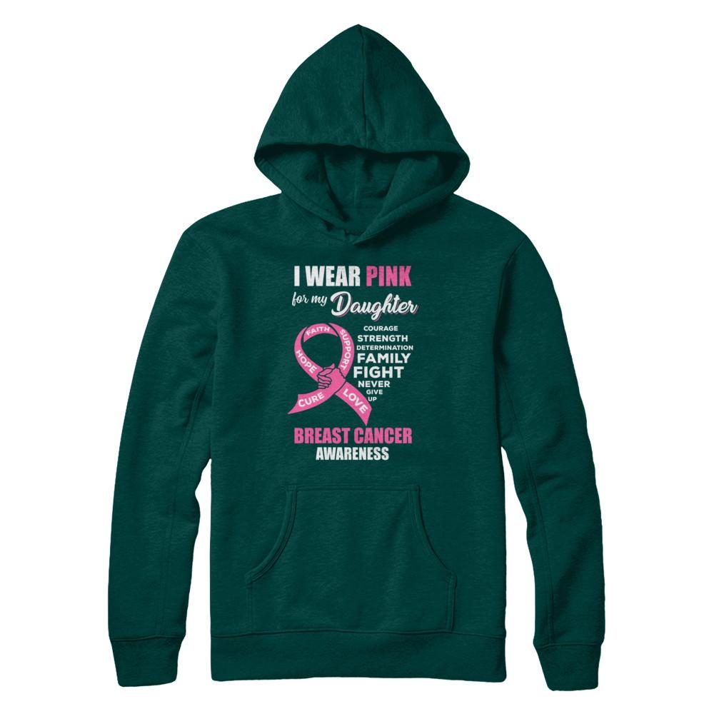 Breast Cancer I Wear Pink For My Daughter Dad Mom-T-Shirt & Hoodie-Pullover Hoodie-Deep Forest