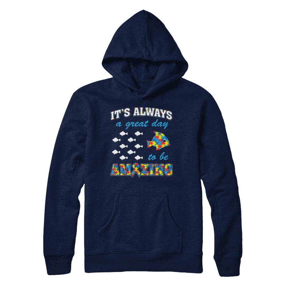 Autism It's Always A Great Day To Be Amazing-T-Shirt & Hoodie-Pullover Hoodie-Navy