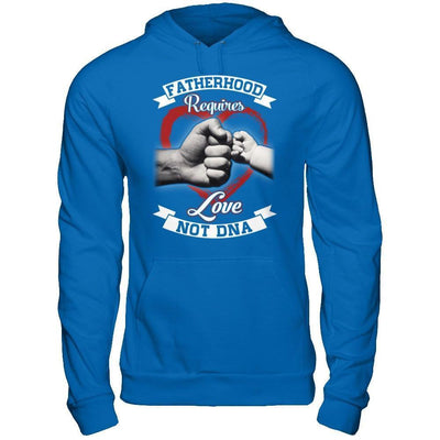 Fatherhood Requires Love Not Dna-T-Shirt & Hoodie-Pullover Hoodie-Royal