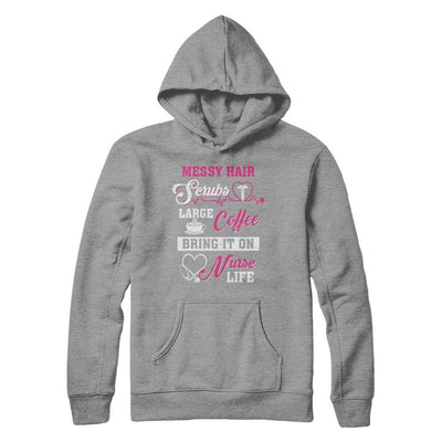 Messy Hair Scrubs Large Coffee Bring It On Nurse Life-T-Shirt & Hoodie-Pullover Hoodie-Sport Grey