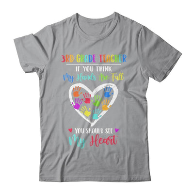 3rd Grade Teacher Women If You Think My Hands Are Full-T-Shirt & Hoodie-Classic T-Shirt-Sport Grey