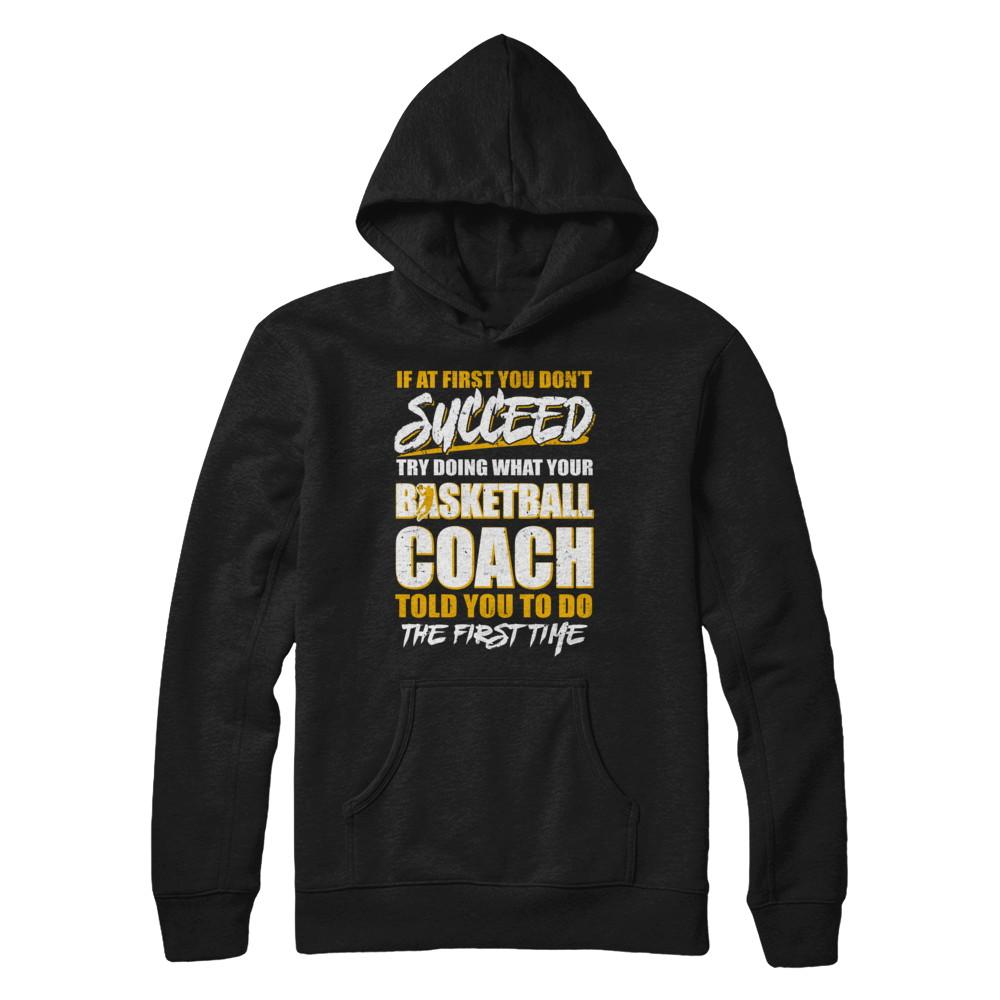 If At First You Don't Succeed Funny Basketball Coach-T-Shirt & Hoodie-Pullover Hoodie-Black