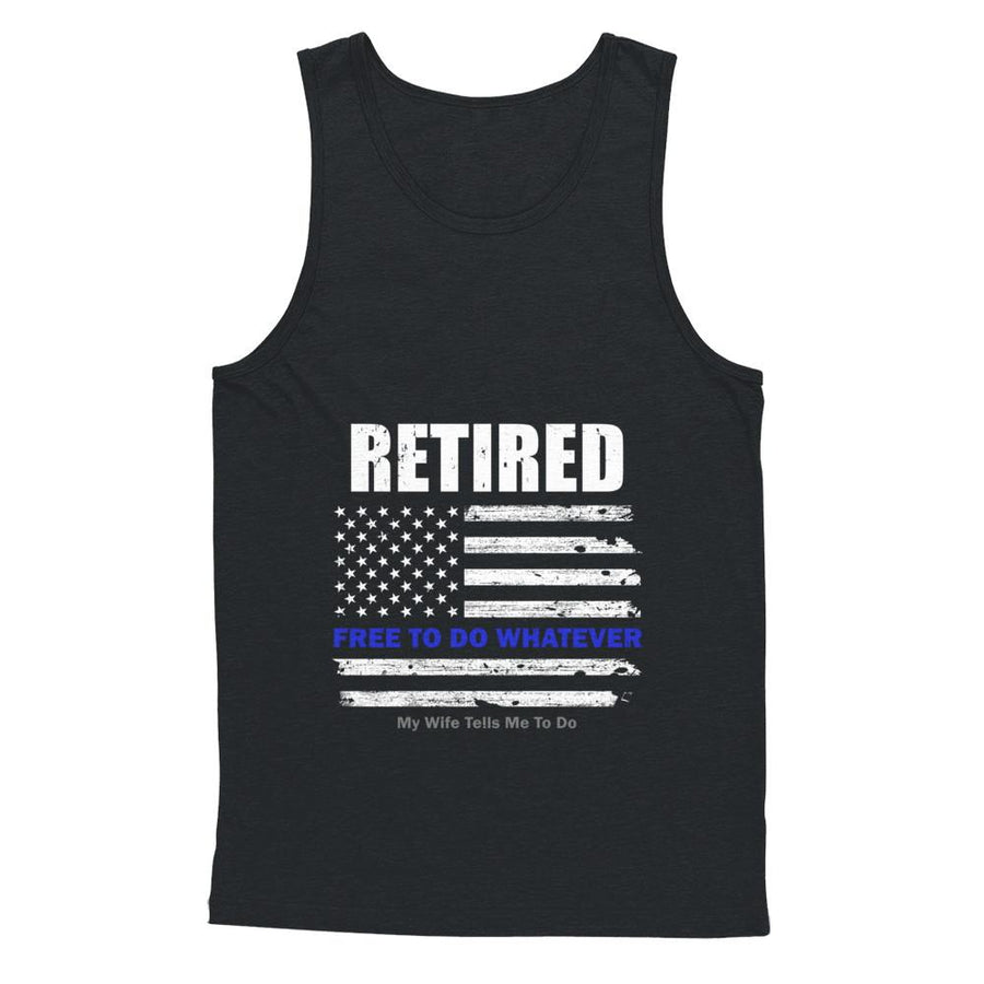 Retired Free to Do Whatever Thin Blue Line Police-T-Shirt & Hoodie-Unisex Tank-Black