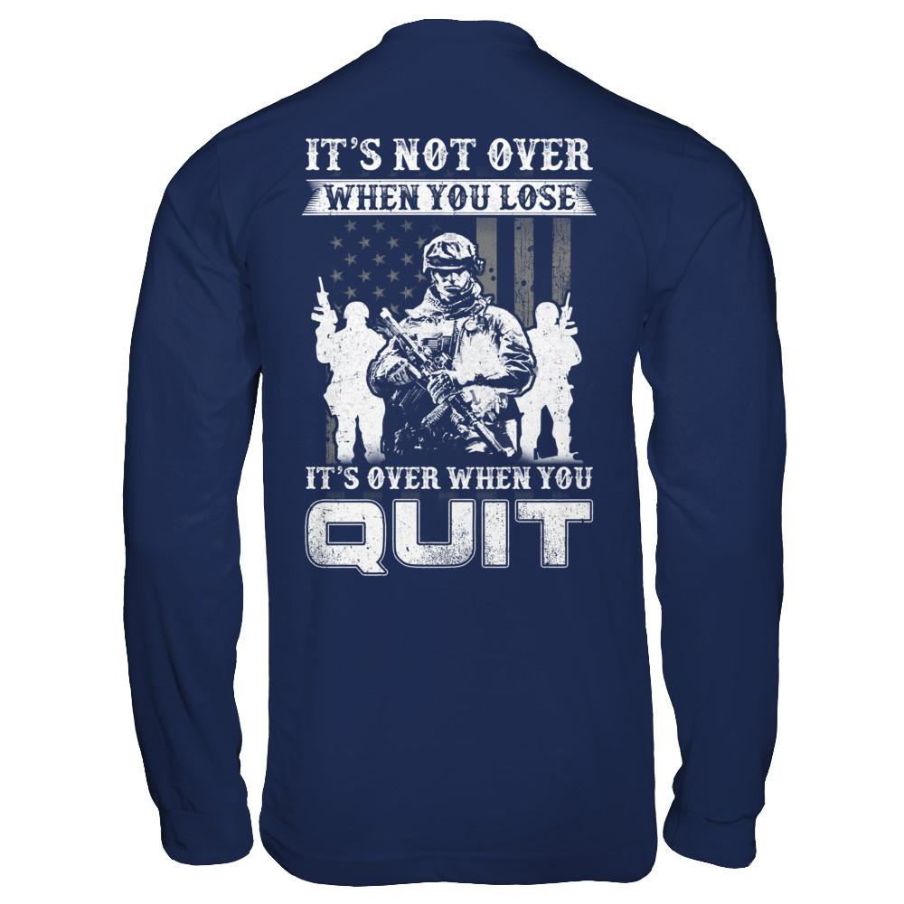 Veteran It's Not Over When You Lose It's Over When You Qui-T-Shirt & Hoodie-Long Sleeve T-Shirt-Navy