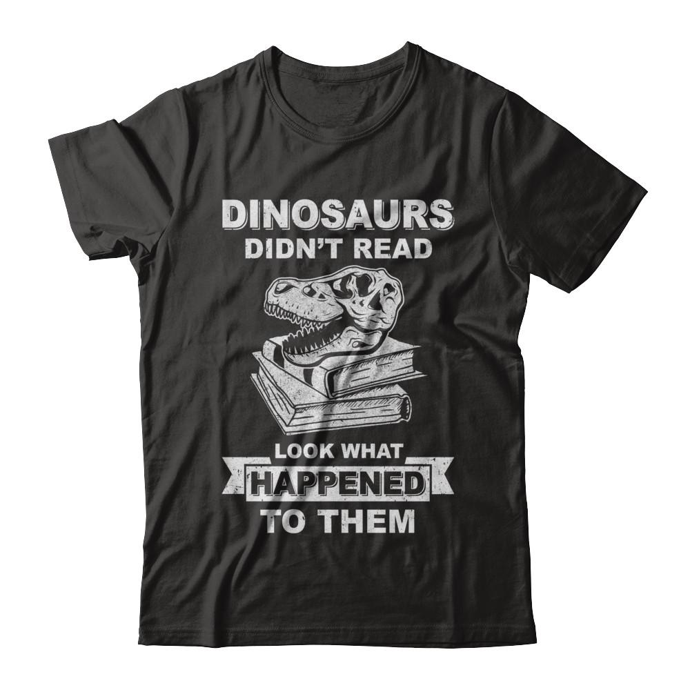 Funny Dinosaurs Didn't Read Look What Happened