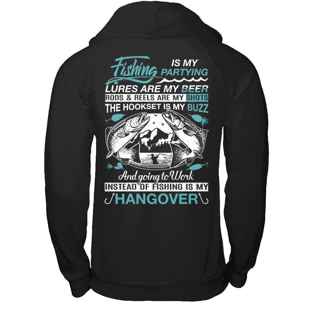 Fishing Is My Partying Lures Are My Beer Rods Reels Are My Shots-T-Shirt & Hoodie-Pullover Hoodie-Black