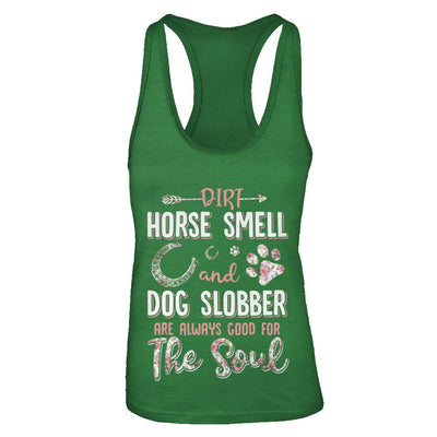 Dirt Horse Smell And Dog Slobber Always Good For The Soul-T-Shirt & Tank Top-Women's Ideal Racerback Tank-Kelly Green