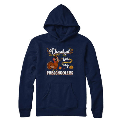 Thankful For My Preschoolers Teacher Thanksgiving Day-T-Shirt & Sweatshirt-Pullover Hoodie-Navy