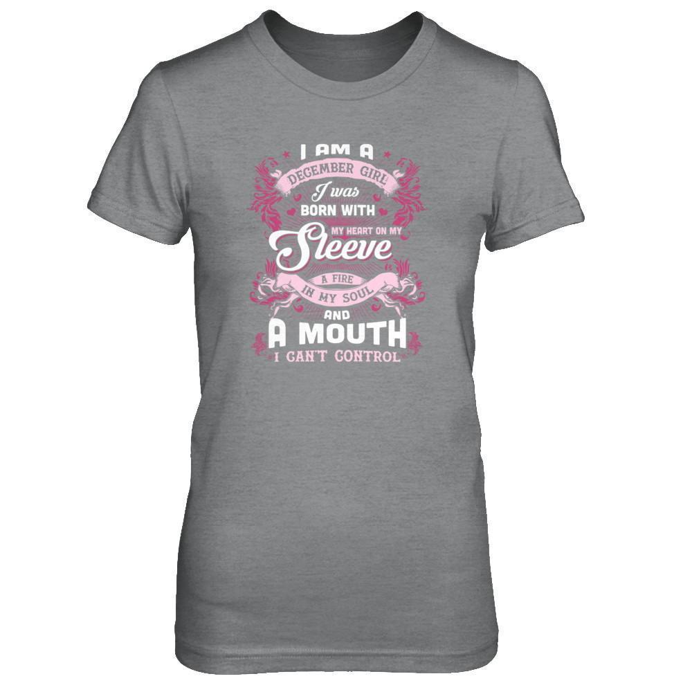 I Am A December Girl I Was Born With My Heart On My Sleeve-T-Shirt & Tank Top-Women's T-Shirt-Sport Grey