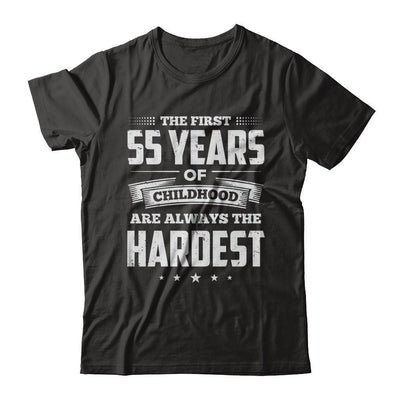 The First 55 Years Of Childhood Are Always The Hardest Birthday-T-Shirt & Hoodie-Premium T-Shirt-Black