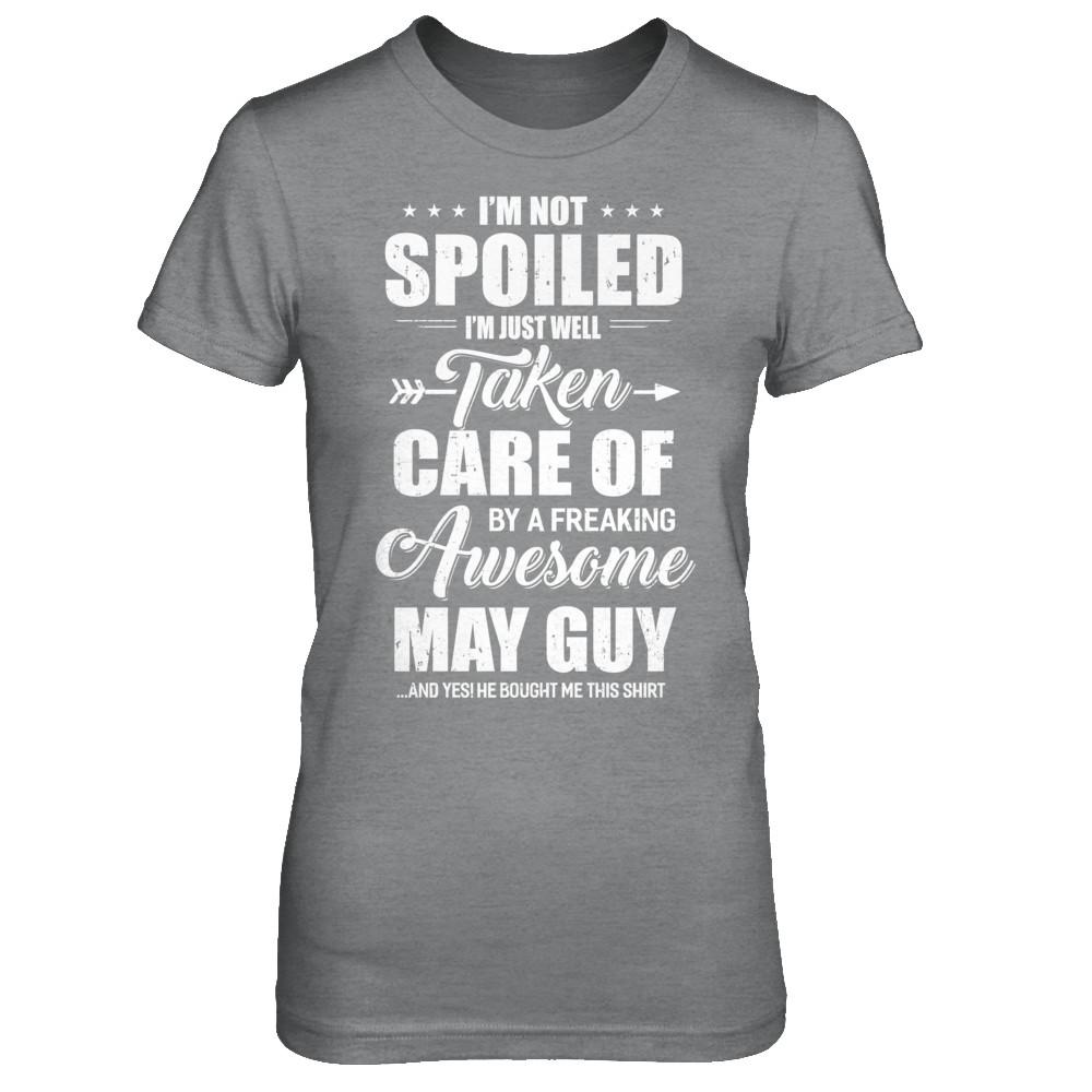 I Am Not Spoiled Just Well Taken Care Of May Guy-T-Shirt & Hoodie-Women's T-Shirt-Sport Grey