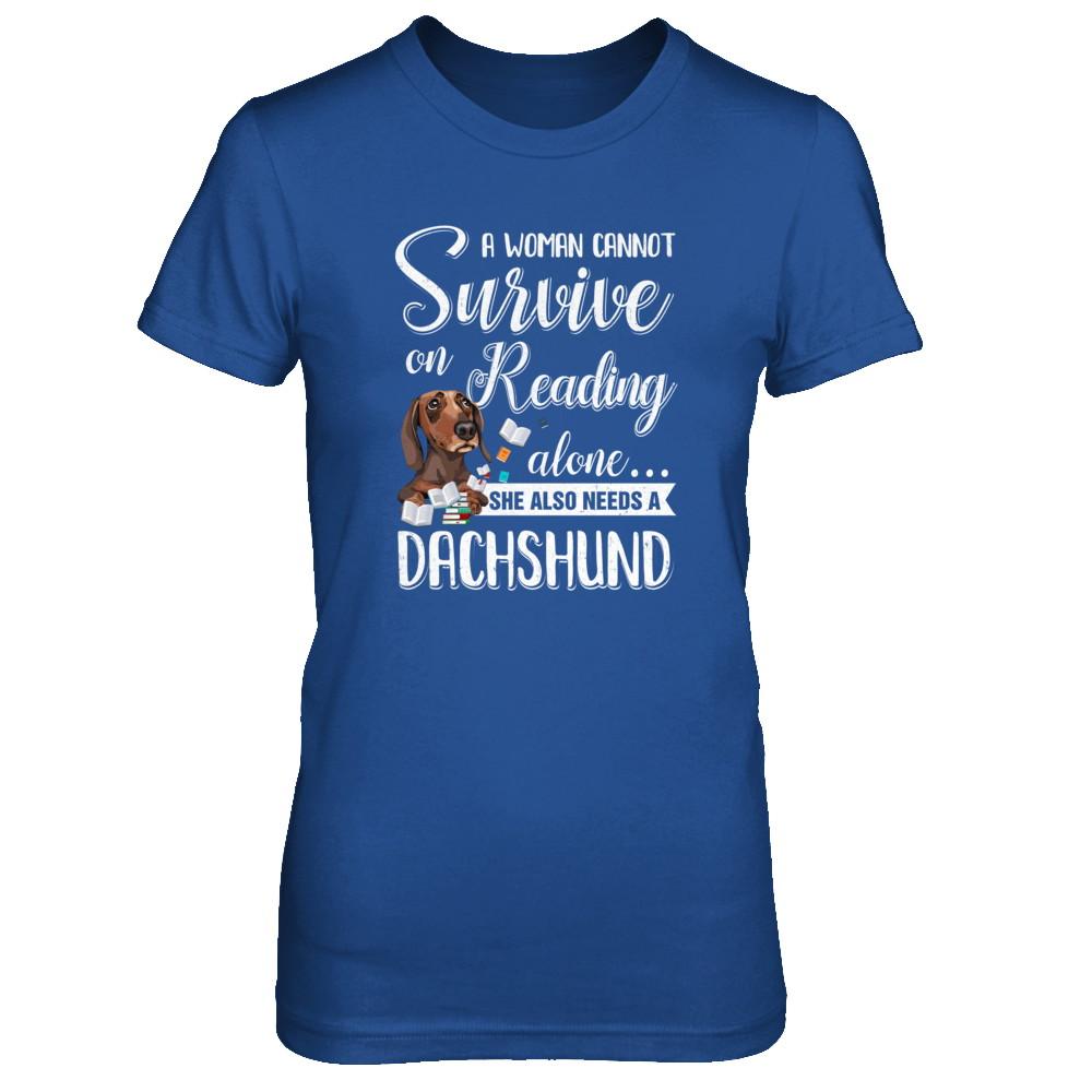 A Woman Cannot Survive On Reading Alone Dachshund-T-Shirt & Tank Top-Women's T-Shirt-Royal