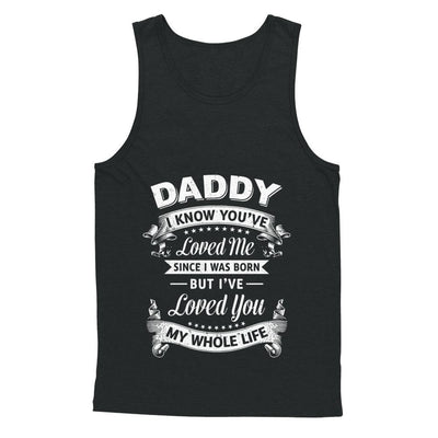Daddy I Know You Have Loved Me Since I Was Born-T-Shirt & Hoodie-Unisex Tank-Black