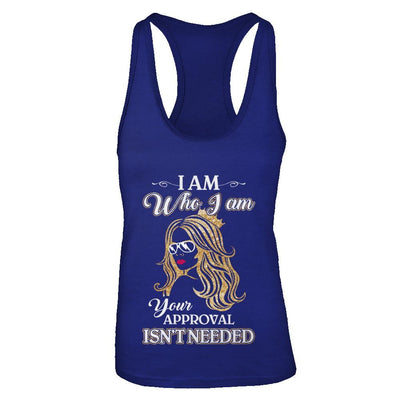 I Am Who I Am Your Approval Is Not Needed-T-Shirt & Tank Top-Women's Ideal Racerback Tank-Royal
