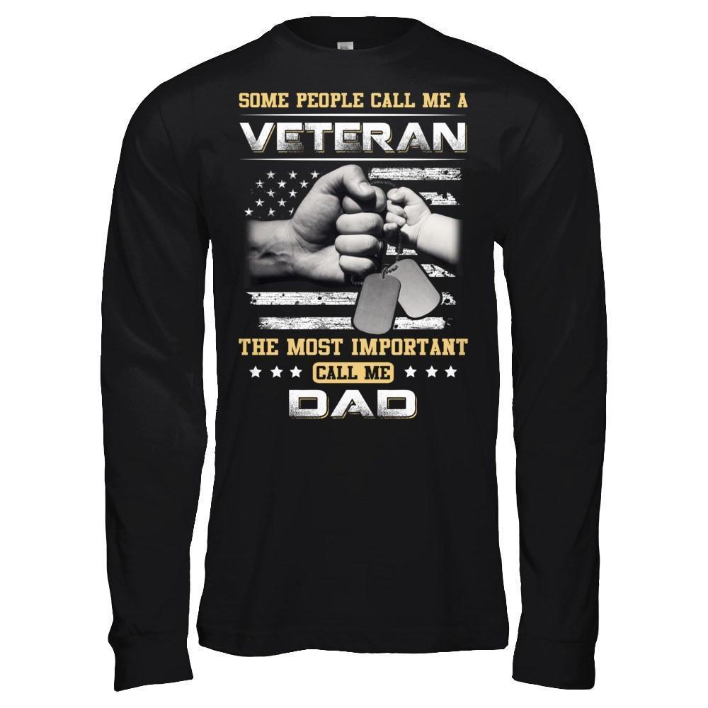 Some People Call Me Veteran The Most Important Call Me Dad-T-Shirt & Hoodie-Long Sleeve T-Shirt-Black