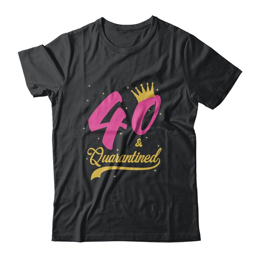 40 And Quarantined 40th Birthday Queen Gift-T-Shirt & Tank Top-Classic T-Shirt-Black