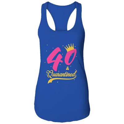 40 And Quarantined 40th Birthday Queen Gift-T-Shirt & Tank Top-Women's Ideal Racerback Tank-Royal