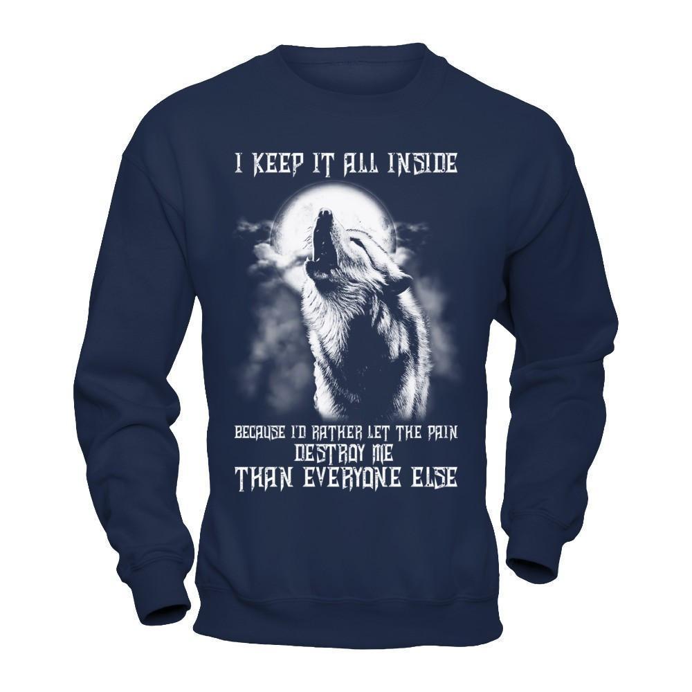 The Wolves I Keep It All Inside Because I'd Rather Let The Pain Destroy Me-T-Shirt & Hoodie-Crewneck Sweatshirt-Navy