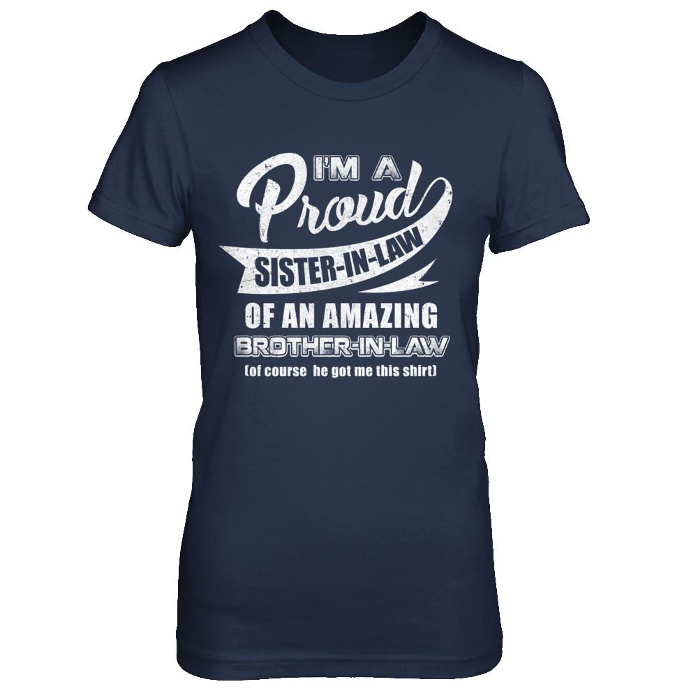 I'm A Proud Sister-In-Law Of An Amazing Brother-In-Law-T-Shirt & Hoodie-Women's T-Shirt-Navy