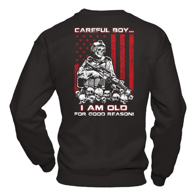 Careful Boy I'm Old For Good Reason-T-Shirt & Hoodie-Crewneck Sweatshirt-Black