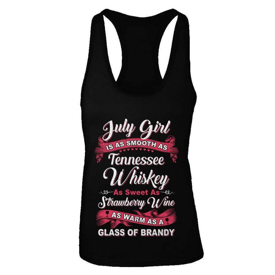 July Girl Is As Smooth As Tennessee Whiskey Birthday-T-Shirt & Tank Top-Women's Ideal Racerback Tank-Black
