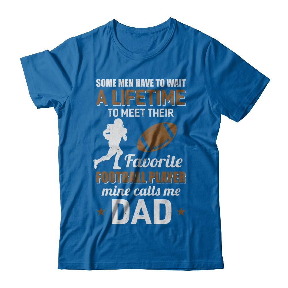 Funny My Favorite Football Player Calls Me Dad-T-Shirt & Hoodie-
