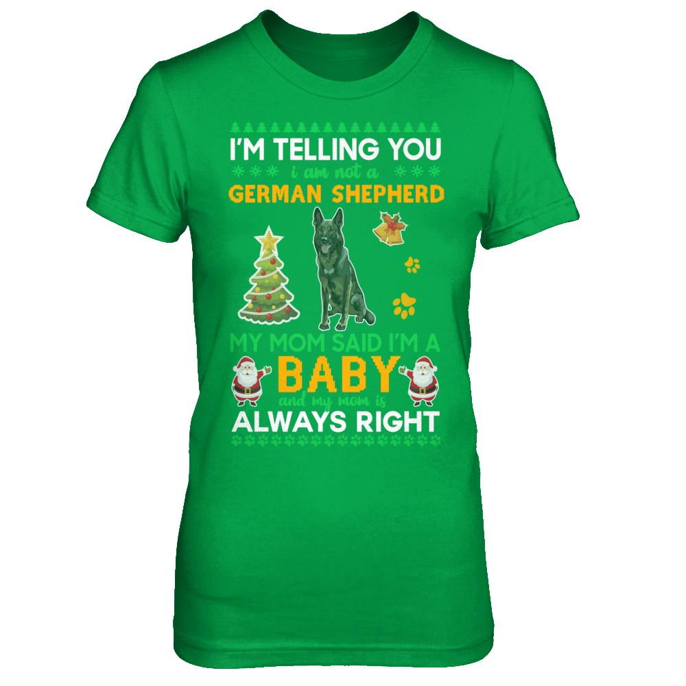 I Am Not A Black German Shepherd My Mom Said I'm A Baby-T-Shirt & Sweatshirt-Women's T-Shirt-Irish Green