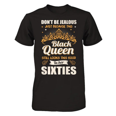 Don't Be Jealous This Back Queen Still Looks This Good In Her Sixties-T-Shirt & Hoodie-Premium T-Shirt-Black