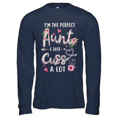 I'm The Perfect Aunt I Just Cuss A Lot-T-Shirt & Hoodie-Long Sleeve T-Shirt-Navy