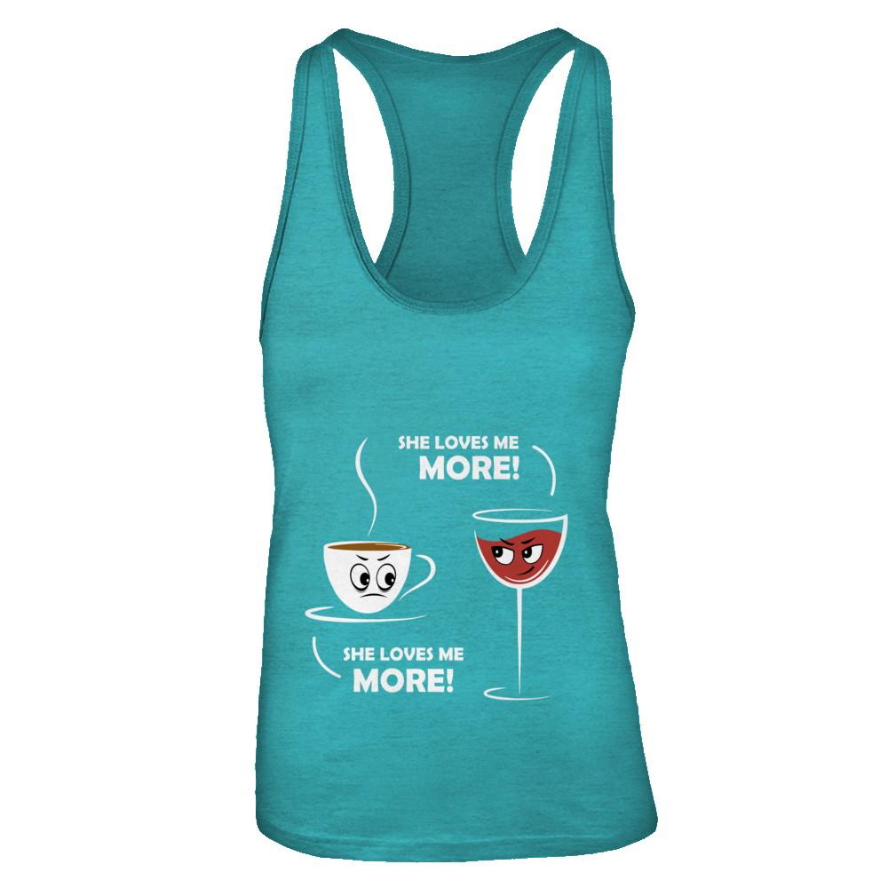 She Loves Me More Wine Coffee-T-Shirt & Tank Top-Women's Ideal Racerback Tank-Tahiti Blue