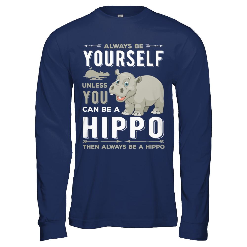 Always Be Yourself Hippo-T-Shirt & Hoodie-Long Sleeve T-Shirt-Navy