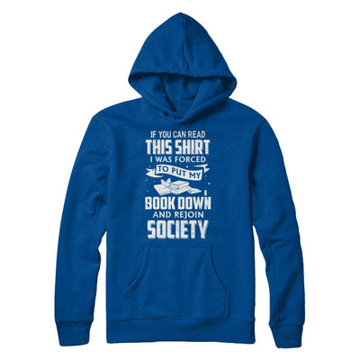 If You Can Read This I Was Forced To Put My Book Down-T-Shirt & Hoodie-Pullover Hoodie-Deep Royal