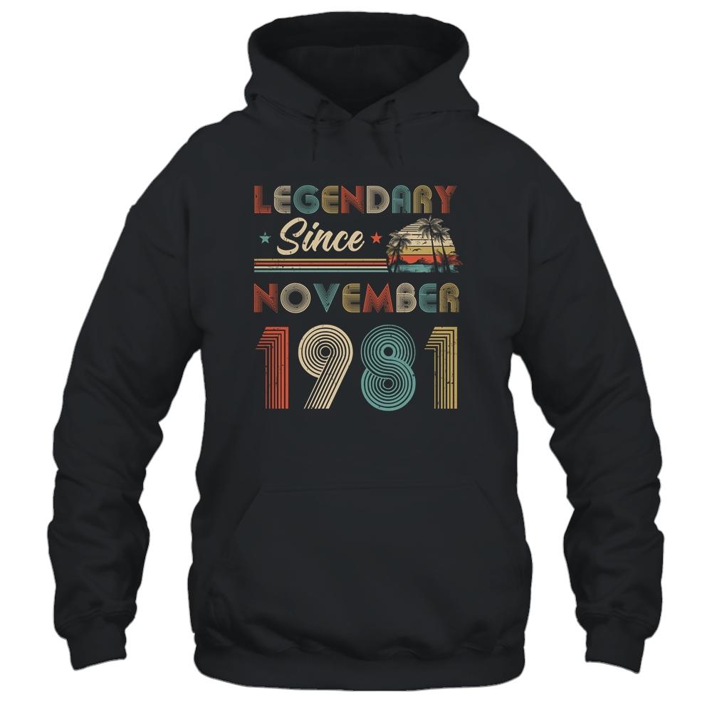 40th Birthday Gift 40 Years Old Legendary Since November 1981-T-Shirt & Hoodie-Pullover Hoodie-Black