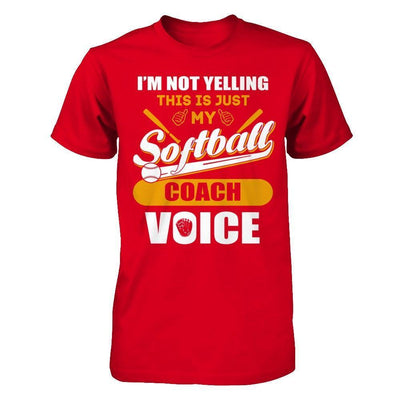 I'm Not Yelling This Is Just My Softball Coach Voice-T-Shirt & Hoodie-Premium T-Shirt-Red