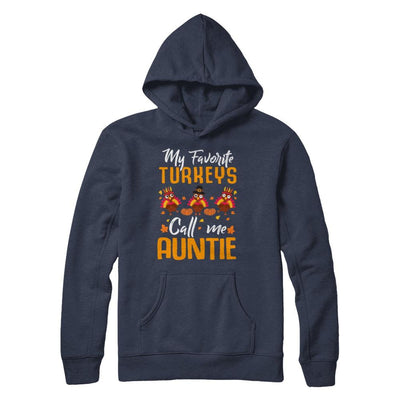 My Favorites Turkeys Call Me Auntie Thanksgiving Day-T-Shirt & Sweatshirt-Pullover Hoodie-Navy
