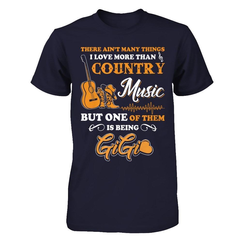 I Love More Than Country Music But One Of Them Is Being GiGi-T-Shirt & Hoodie-Premium T-Shirt-Midnight Navy