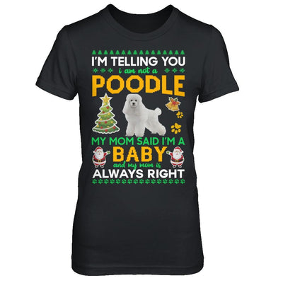 I Am Not A Poodle My Mom Said I'm A Baby-T-Shirt & Sweatshirt-Women's T-Shirt-Black