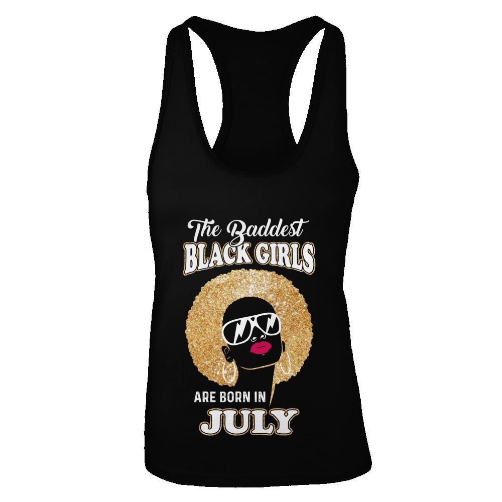 Baddest Black Girls Are Born In July Birthday-T-Shirt & Tank Top-Women's Ideal Racerback Tank-Black