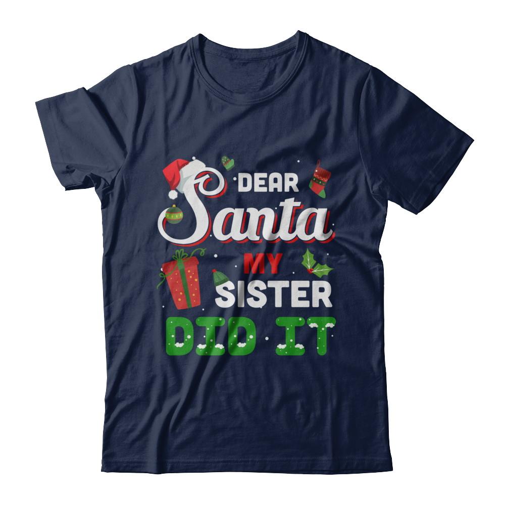 Dear Santa My Sister Did It Christmas Brother-T-Shirt & Sweatshirt-Classic T-Shirt-Navy