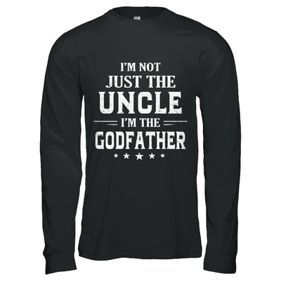 I'm Not Just The Uncle I'm The God-Father Fathers Day-T-Shirt & Hoodie-Long Sleeve T-Shirt-Black
