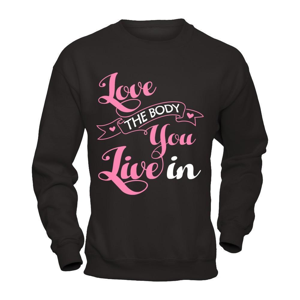 Love The Body You Live In-T-Shirt & Hoodie-Crewneck Sweatshirt-Black