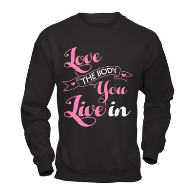 Love The Body You Live In-T-Shirt & Hoodie-Crewneck Sweatshirt-Black
