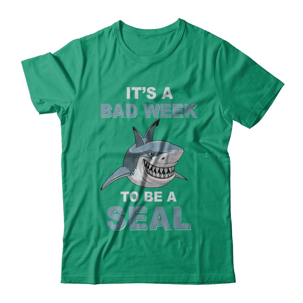 It's Bad Week To Be Seal Funny Shark Gift-T-Shirt & Hoodie-Classic T-Shirt-Kelly Green