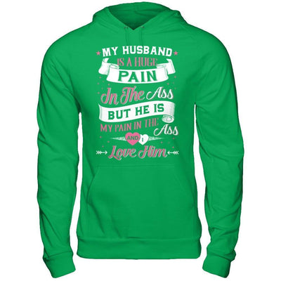 My Husband Is A Huge Pain-T-Shirt & Hoodie-Pullover Hoodie-Irish Green
