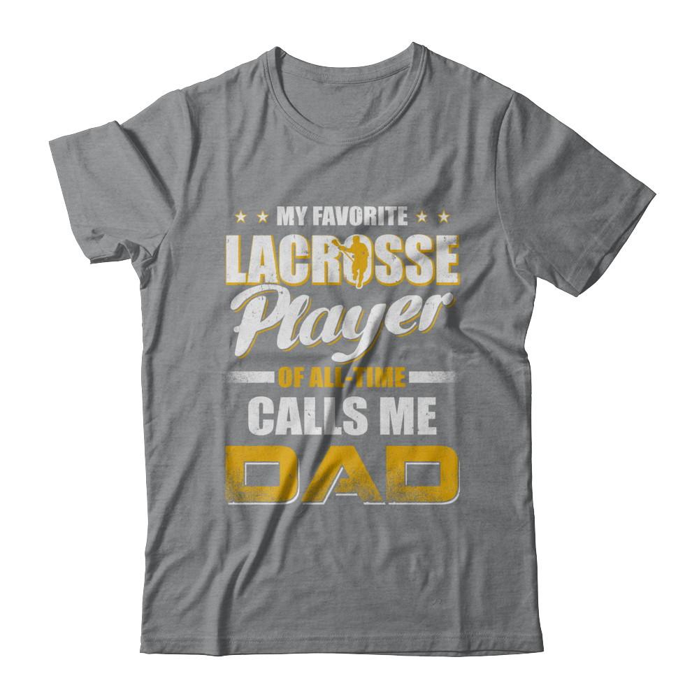 My Favorite Lacrosse Player Calls Me Dad Lacrosse-T-Shirt & Hoodie-Classic T-Shirt-Sport Grey
